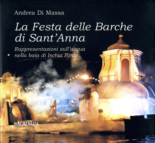 La Festa delle Barche di Sant'Anna. Rappresentazioni sull'acqua nella baia di Ischia Ponte