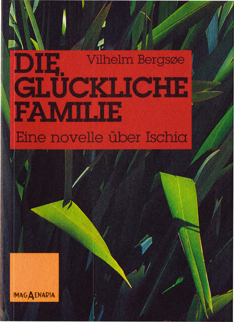 Die Gl?ckliche Familie. Eine Novelle ?ber Ischia