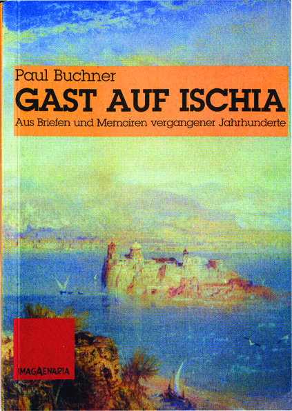 Gast auf Ischia. Aus Briefen und Memoiren vergangener Jahrhunderte