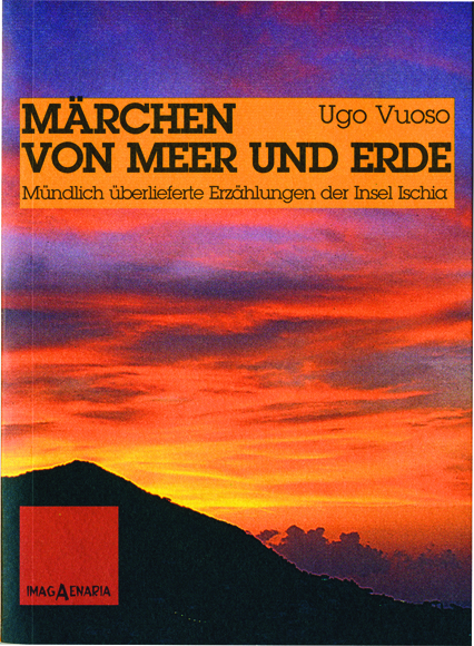 M?rchen von Meer und Erde. M?ndlich ?berlieferte Erz?hlungen der Insel Ischia