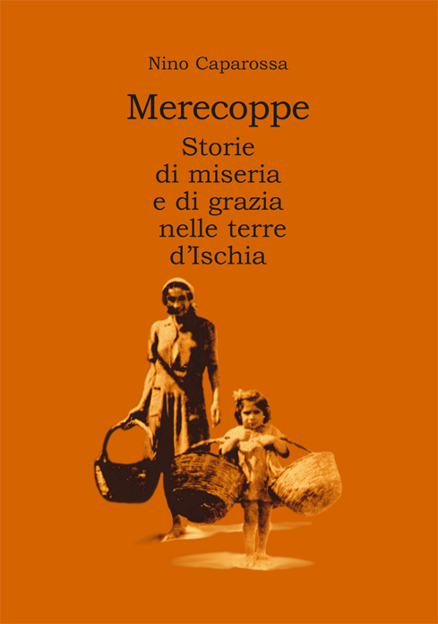 Merecoppe. Storie di miseria e di grazia nelle terre d'Ischia