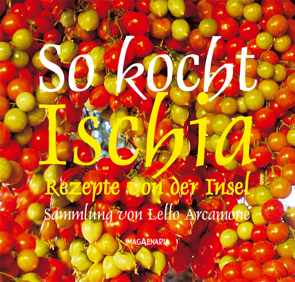 So kocht Ischia. Rezepte von der Insel