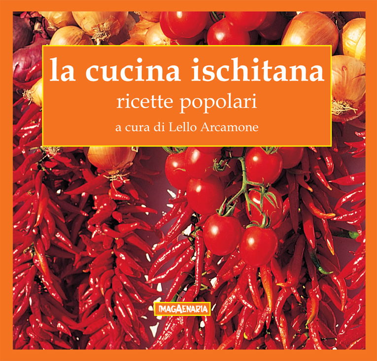 La cucina ischitana. Ricette popolari