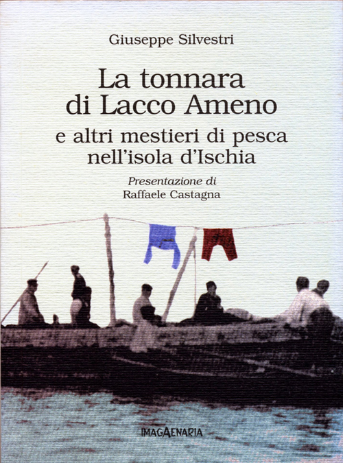 La tonnara di Lacco Ameno e altri mestieri di pesca nell'isola d'Ischia