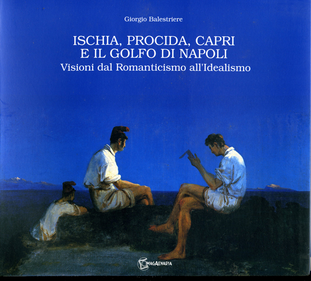 Ischia, Procida, Capri e il Golfo di Napoli. Visioni dal Romanticismo all'Idealismo